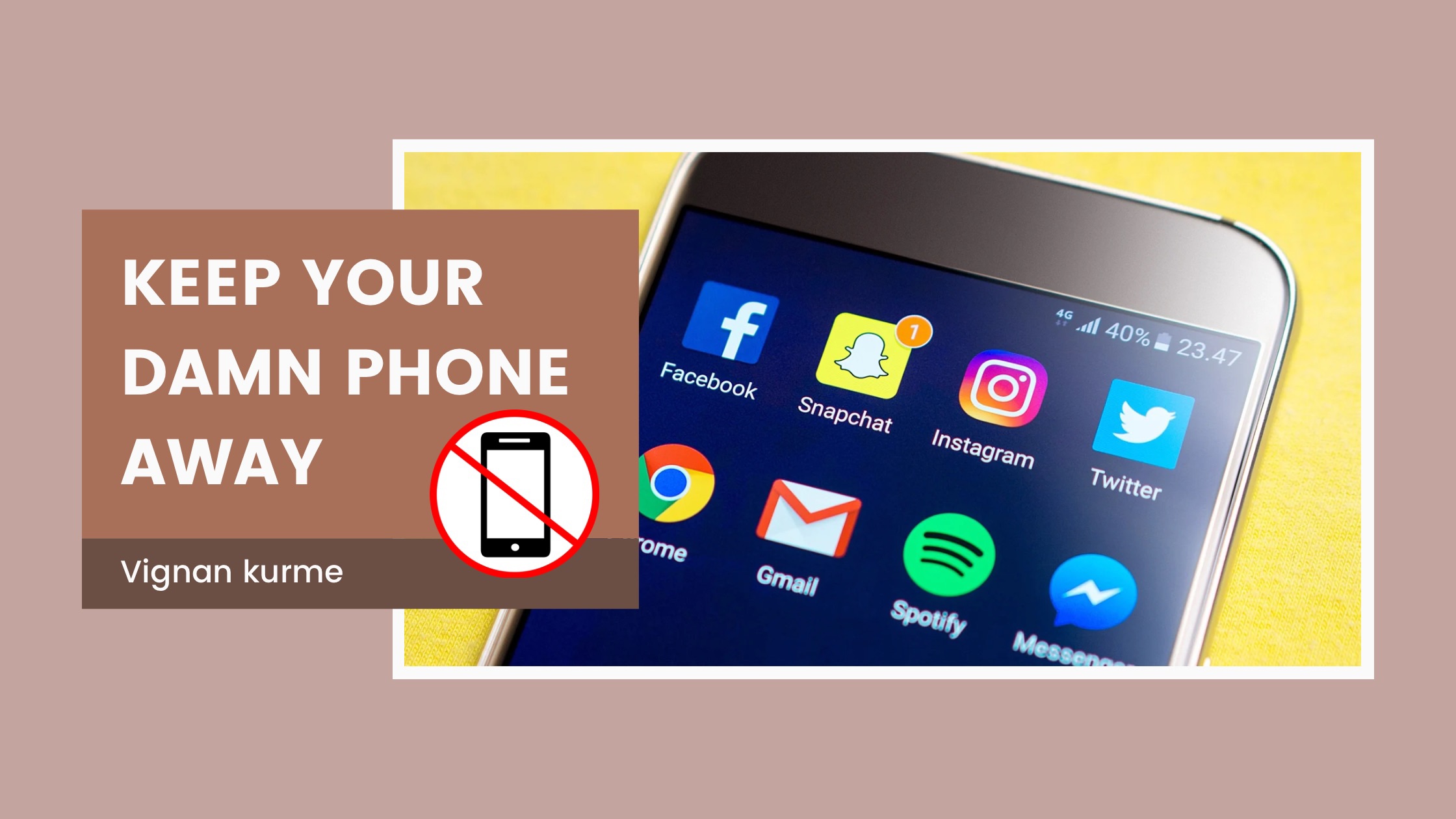 Read more about the article Keep your damn phone away!